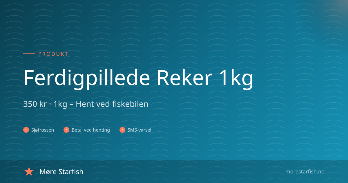 Ferdigpillede Reker 1kg | fra 350 kr/kg | Møre Starfish